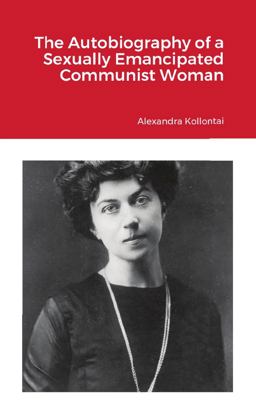 Autobiography of a Sexually Emancipated Communist Woman  9781105836978 Front Cover