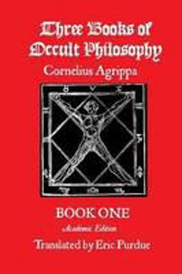 Three Books of Occult Philosophy Book One Three Books of Occult Philosophy Book One