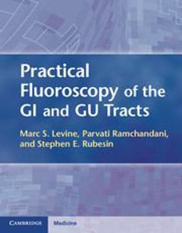 Practical Fluoroscopy of the GI and GU Tracts A Primer on Technique and Interpretation  9781107001800 Front Cover