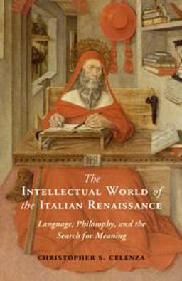 Intellectual World of the Italian Renaissance Language, Philosophy, and the Search for Meaning  9781107003620 Front Cover