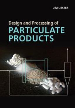 Design and Processing of Particulate Products  9781107007376 Front Cover