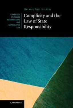 Complicity and the Law of State Responsibility  9781107010727 Front Cover