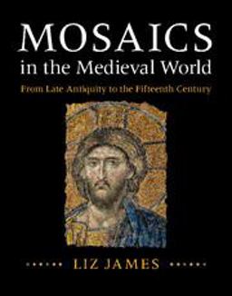 Mosaics in the Medieval World Mosaics in the Medieval World