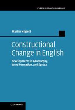 Constructional Change in English Developments in Allomorphy, Word Formation, and Syntax  9781107013483 Front Cover