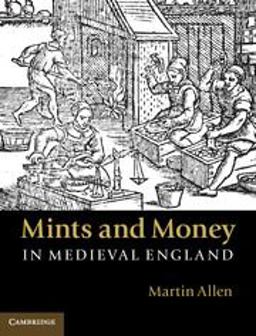 Mints and Money in Medieval England 2012 9781107014947 Front Cover