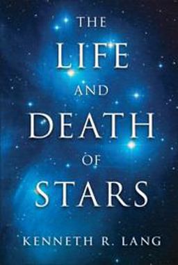 Life and Death of Stars  9781107016385 Front Cover