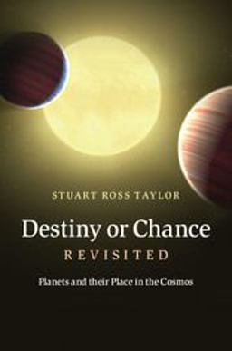 Destiny or Chance Revisited Planets and Their Place in the Cosmos  9781107016750 Front Cover