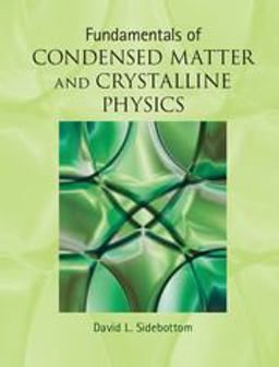 Fundamentals of Condensed Matter and Crystalline Physics An Introduction for Students of Physics and Materials Science  9781107017108 Front Cover