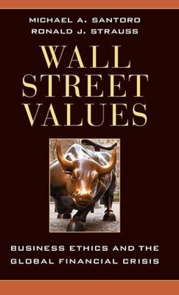 Wall Street Values Business Ethics and the Global Financial Crisis  9781107017351 Front Cover