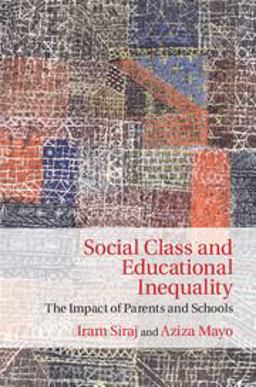 Social Class and Educational Inequality The Impact of Parents and Schools  9781107018051 Front Cover