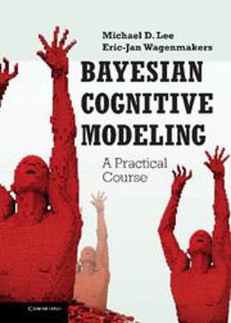 Bayesian Cognitive Modeling A Practical Course  9781107018457 Front Cover