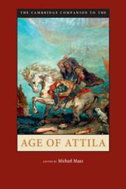 Cambridge Companion to the Age of Attila  9781107021754 Front Cover
