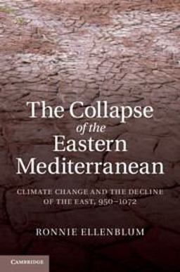 Collapse of the Eastern Mediterranean Climate Change and the Decline of the East, 950-1072  9781107023352 Front Cover