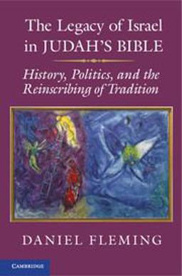 Legacy of Israel in Judah's Bible History, Politics, and the Reinscribing of Tradition  9781107024311 Front Cover