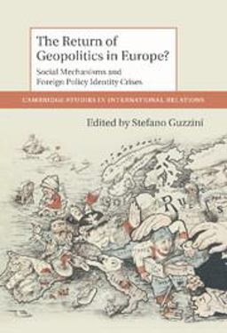 Return of Geopolitics in Europe? Social Mechanisms and Foreign Policy Identity Crises  9781107027343 Front Cover