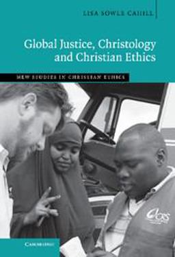 Global Justice, Christology and Christian Ethics  9781107028777 Front Cover