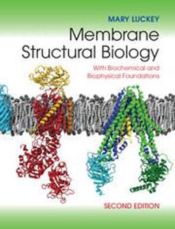 Membrane Structural Biology With Biochemical and Biophysical Foundations 2nd 9781107030633 Front Cover