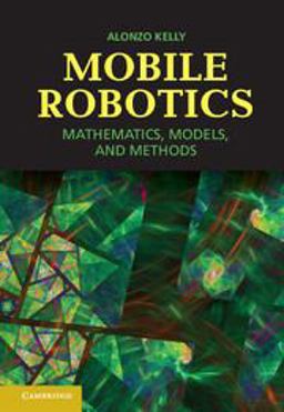 Mobile Robotics Mathematics, Models, and Methods  9781107031159 Front Cover