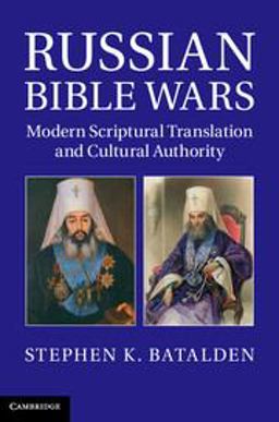 Russian Bible Wars Modern Scriptural Translation and Cultural Authority  9781107032118 Front Cover