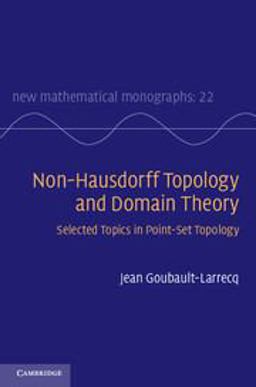 Non-Hausdorff Topology and Domain Theory Selected Topics in Point-Set Topology  9781107034136 Front Cover