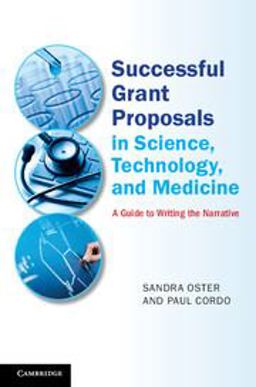 Successful Grant Proposals in Science, Technology, and Medicine A Guide to Writing the Narrative  9781107038097 Front Cover