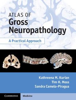 Atlas of Gross Neuropathology A Practical Approach  9781107038165 Front Cover