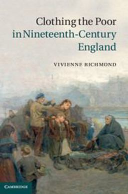 Clothing the Poor in Nineteenth-Century England 2013 9781107042278 Front Cover