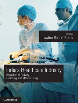 India's Healthcare Industry Innovation in Delivery, Financing, and Manufacturing  9781107044371 Front Cover