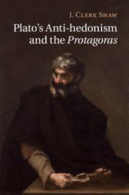 Plato's Anti-Hedonism and the Protagoras  9781107046658 Front Cover