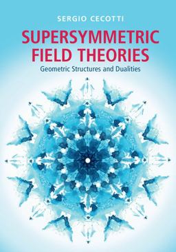 Supersymmetric Field Theories Geometric Structures and Dualities  9781107053816 Front Cover