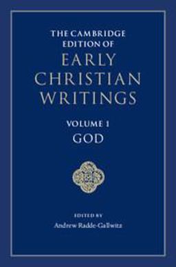 Cambridge Edition of Early Christian Writings: Volume 1, God  9781107062030 Front Cover