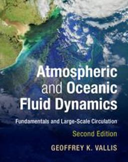 Atmospheric and Oceanic Fluid Dynamics Fundamentals and Large-Scale Circulation 2nd 9781107065505 Front Cover