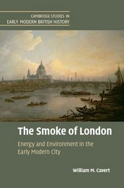 Smoke of London Energy and Environment in the Early Modern City  9781107073005 Front Cover