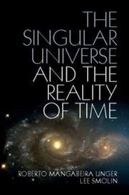 Singular Universe and the Reality of Time A Proposal in Natural Philosophy  9781107074064 Front Cover