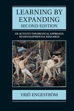 Learning by Expanding An Activity-Theoretical Approach to Developmental Research 2nd 9781107074422 Front Cover