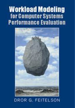 Workload Modeling for Computer Systems Performance Evaluation  9781107078239 Front Cover