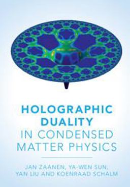 Holographic Duality in Condensed Matter Physics Holographic Duality in Condensed Matter Physics