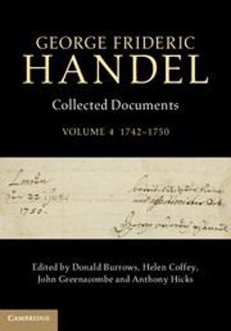 George Frideric Handel: Volume 4, 1742-1750 George Frideric Handel: Volume 4, 1742-1750