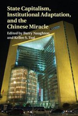 State Capitalism, Institutional Adaptation, and the Chinese Miracle  9781107081062 Front Cover