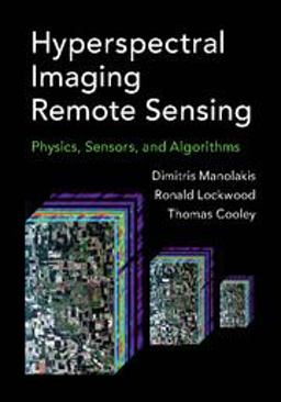 Hyperspectral Imaging Remote Sensing Physics, Sensors, and Algorithms  9781107083660 Front Cover