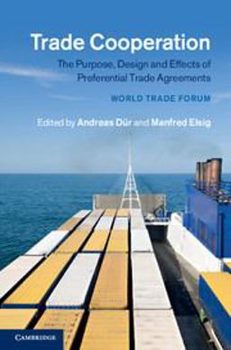 Trade Cooperation The Purpose, Design and Effects of Preferential Trade Agreements  9781107083875 Front Cover