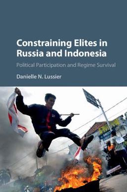 Constraining Elites in Russia and Indonesia Political Participation and Regime Survival  9781107084377 Front Cover