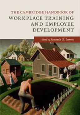 Cambridge Handbook of Workplace Training and Employee Development  9781107085985 Front Cover