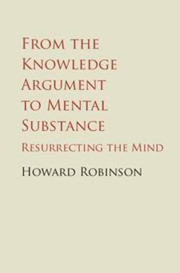 From the Knowledge Argument to Mental Substance Resurrecting the Mind  9781107087262 Front Cover