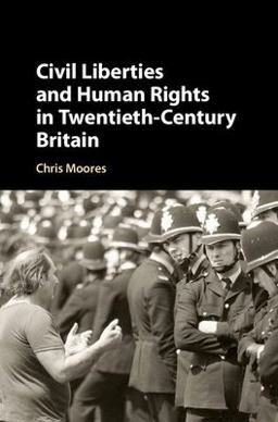 Civil Liberties and Human Rights in Twentieth-Century Britain  9781107088610 Front Cover
