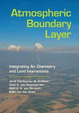 Atmospheric Boundary Layer Integrating Air Chemistry and Land Interactions  9781107090941 Front Cover