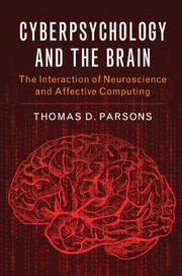 Cyberpsychology and the Brain The Interaction of Neuroscience and Affective Computing  9781107094871 Front Cover