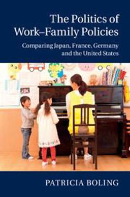 Politics of Work-Family Policies Japan, France, Germany, and the U. S. Compared  9781107098121 Front Cover