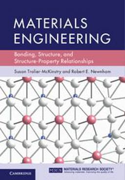 Materials Engineering Bonding, Structure, and Structure-Property Relationships  9781107103788 Front Cover