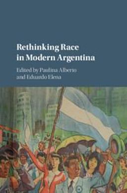 Rethinking Race in Modern Argentina:  9781107107632 Front Cover